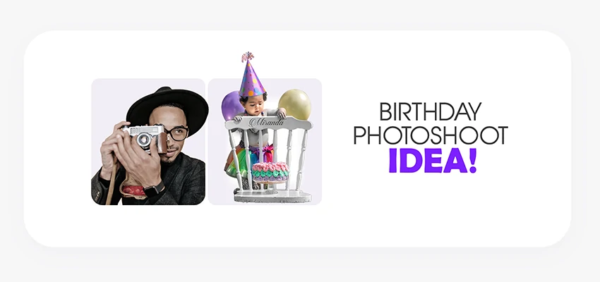 Birthday Photoshoot Ideas for Kids, Teens, and Adults